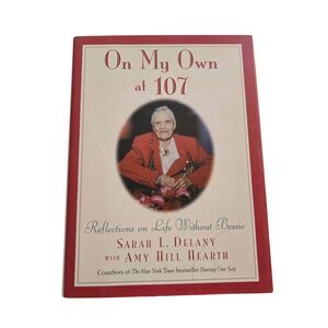 On my own at 107 by Sarah L. Delany - harper Collins books - isbn 0062514857